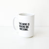 Making Me Awesome Mug