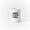 Babes Supporting Babes Mug